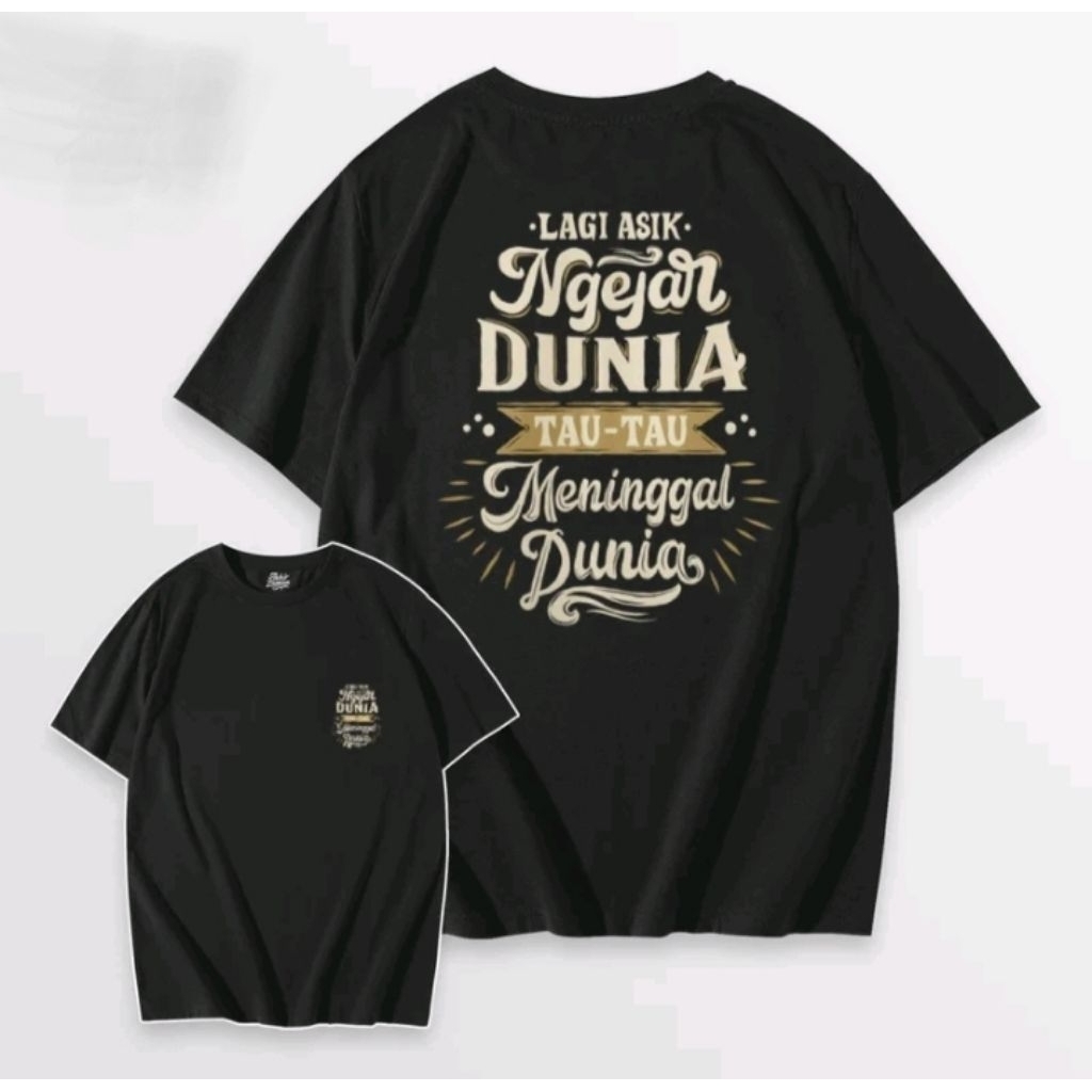 Kaos T shirt kata-kata Lagi asik ngejar dunia