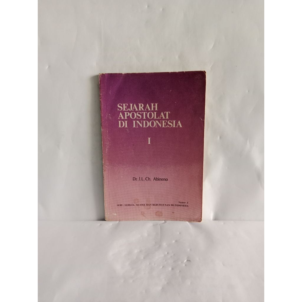 BUKU ORIGINAL SEJARAH APOSTOLAT DI INDONESIA oleh Dr. JL. CH. ABINENO