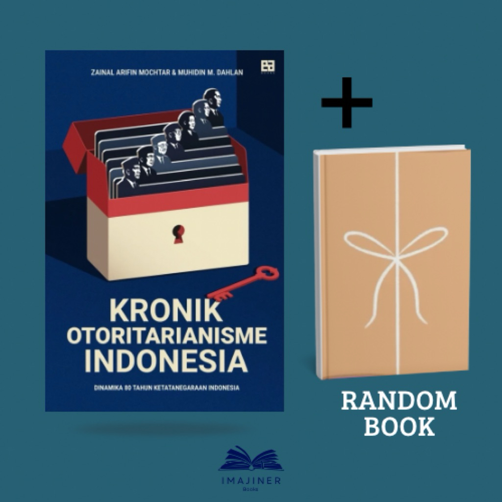 Kronik Otoritarianisme Indonesia - Dinamika 80 Tahun Ketatanegaraan Indonesia