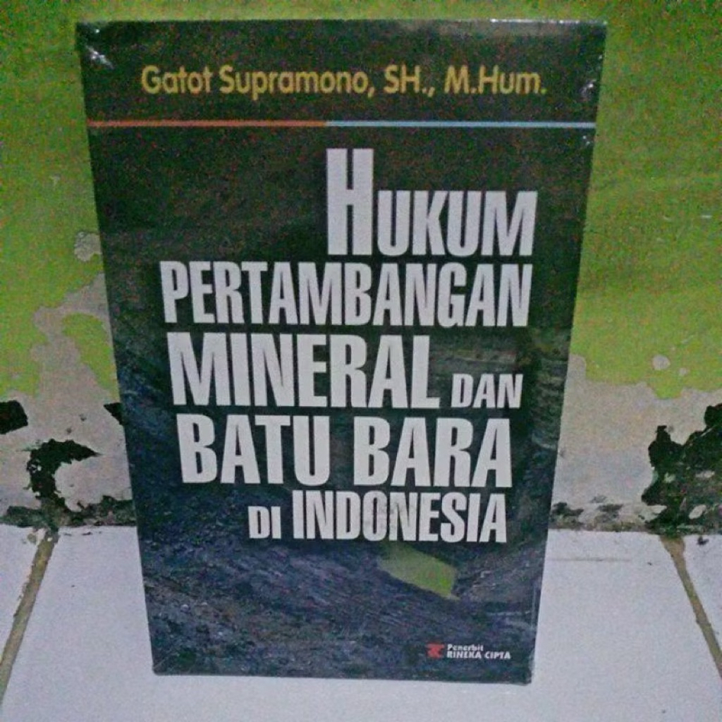 buku hukum pertambangan mineral dan batubara di Indonesia