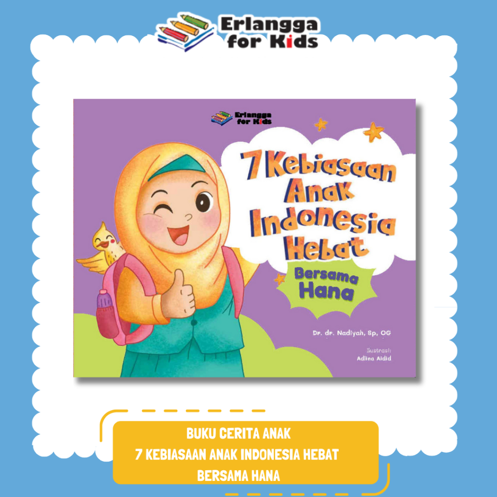 [Erlangga Official] Buku Cerita Anak Bergambar: 7 Kebiasaan Anak Indonesia Hebat Bersama Hana