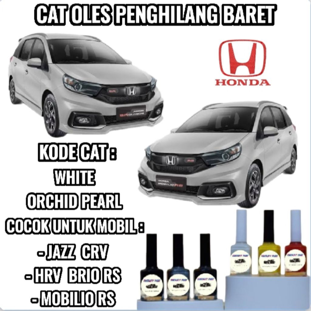 Cat Oles Penghilang Baret Mobil White Orchid Pearl Putih Mutiara Metalik Honda Mobilio RS JAZZ CRV H