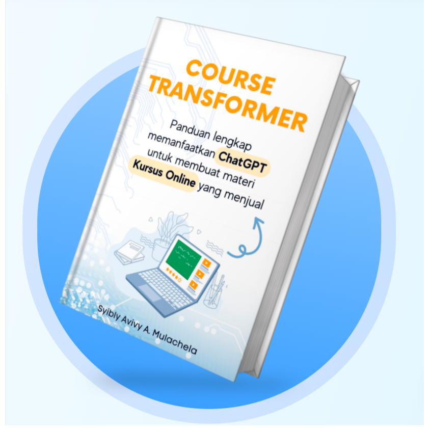 Course Transformer - Panduan  memanfaatkan ChatGPT untuk Membuat Kursus Online yang Menjual