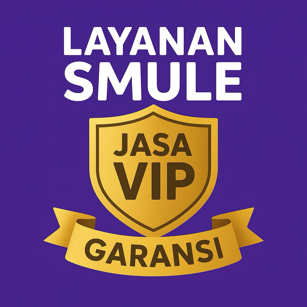 Layanan Smule Vip Bergaransi