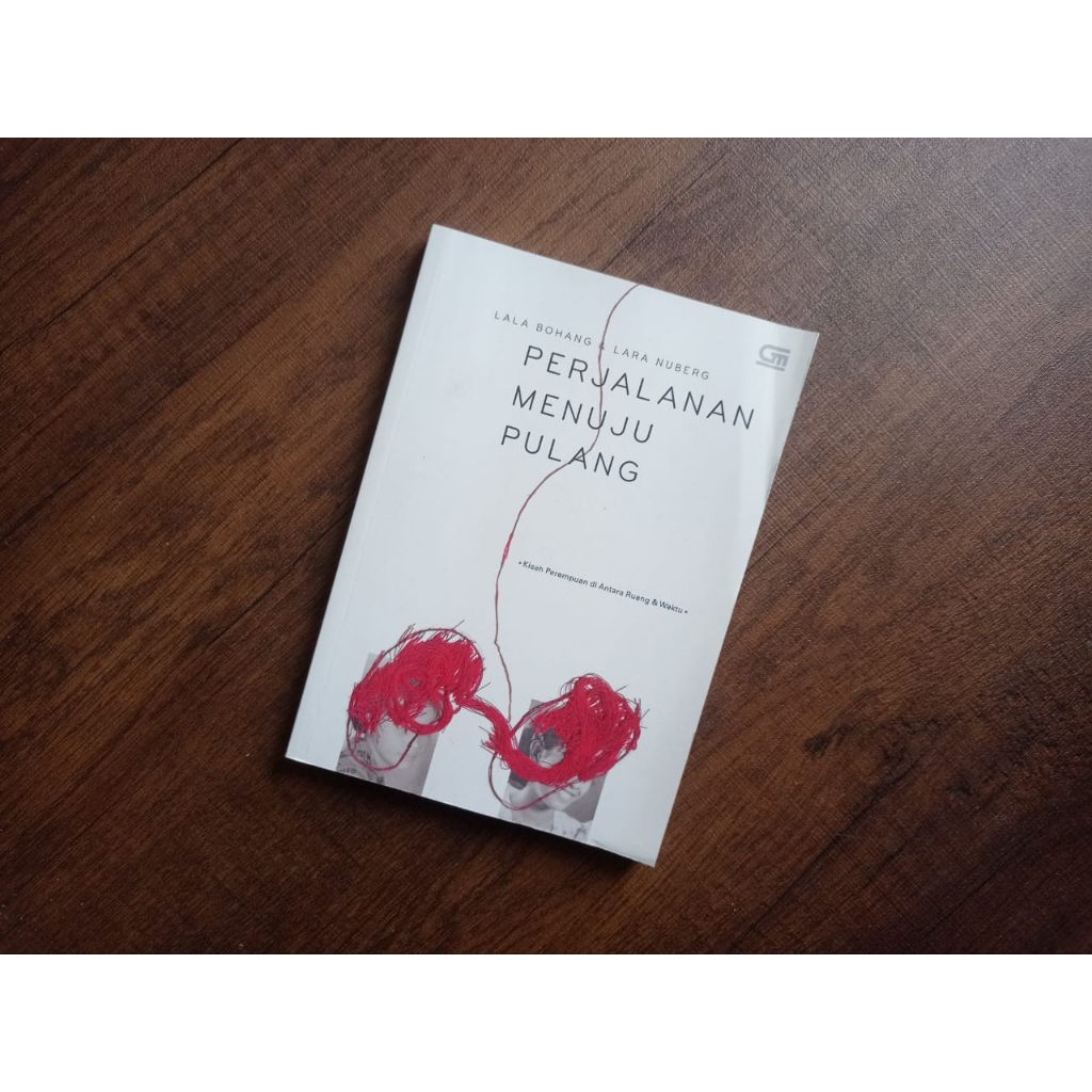 Perjalanan Menuju Pulang: Kisah Perempuan di Antara Ruang & Waktu - Lala Bohang & Lara Nuberg