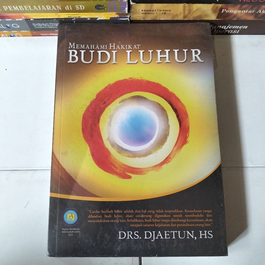 MEMAHAMI HAKIKAT BUDI LUHUR SEBUAH AUTOBIOGRAFI SPIRITUAL Drs Djatun Hs