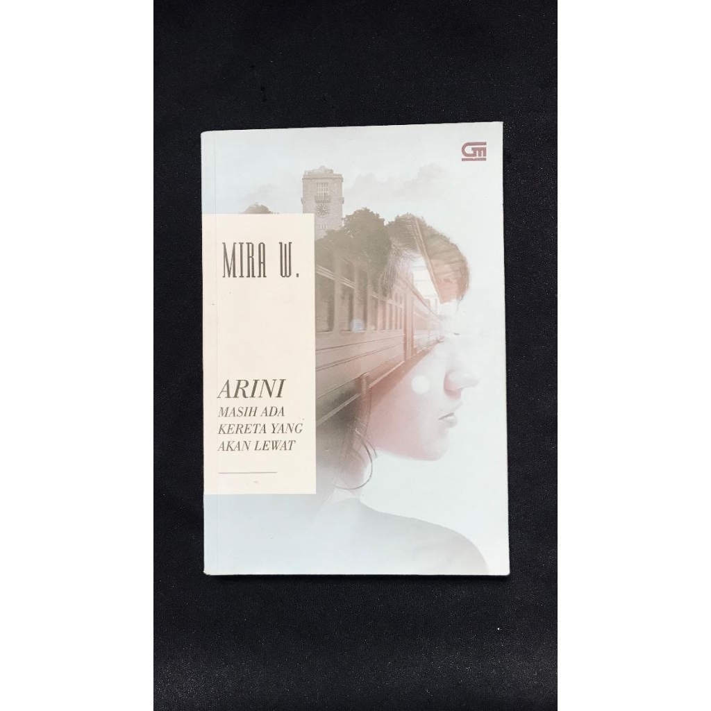 Arini Masih ada Kereta yang Akan Lewat Oleh Mira W