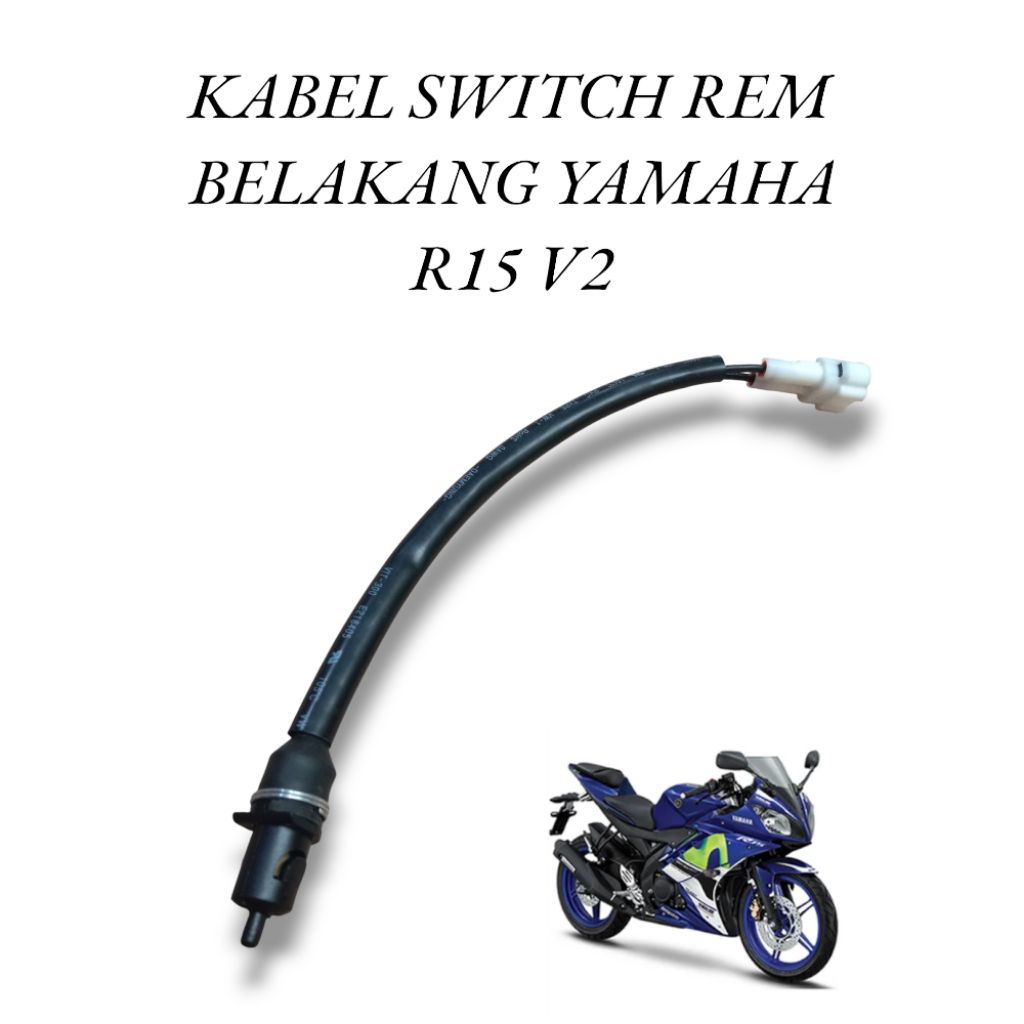 Kabel Swit Switch Rem Belakang Yamaha R15 V2 Swit Rem Yamaha R15