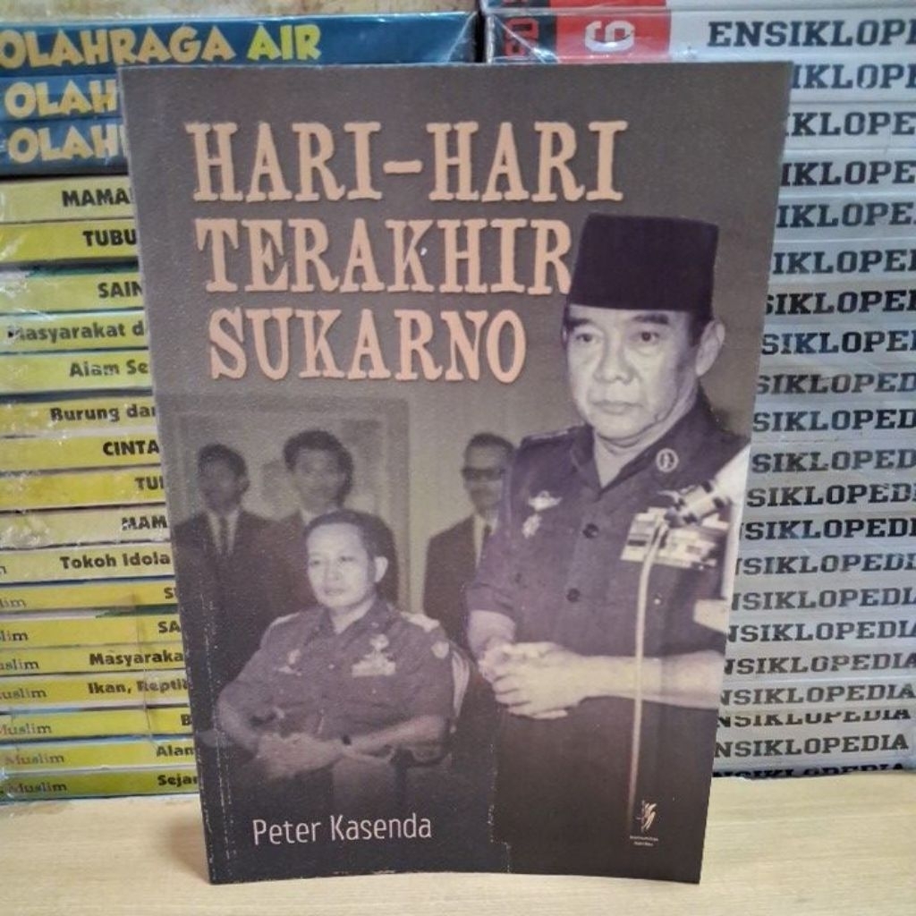 Buku Original HARI - HARI TERAKHIR SUKARNO By Peter Kasenda Komunikasi Banbu