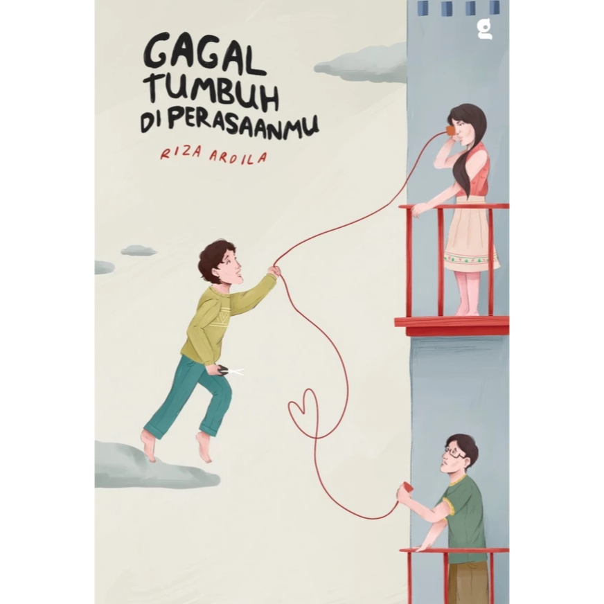 Novel Gagal Tumbuh Di Perasaanmu - Riza Ardila - Gradien Mediatama
