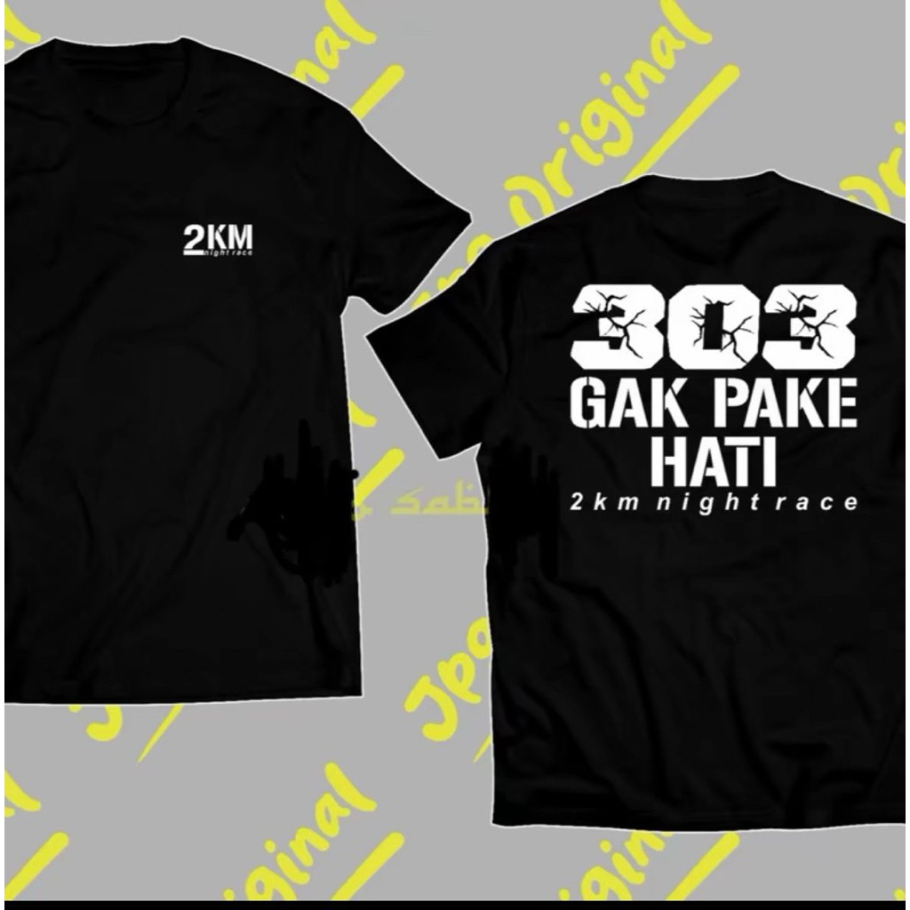 TSHIRT KAOS KATA KATA 303 EROR GAK PAKE HATI 2KM NIGHT RACE