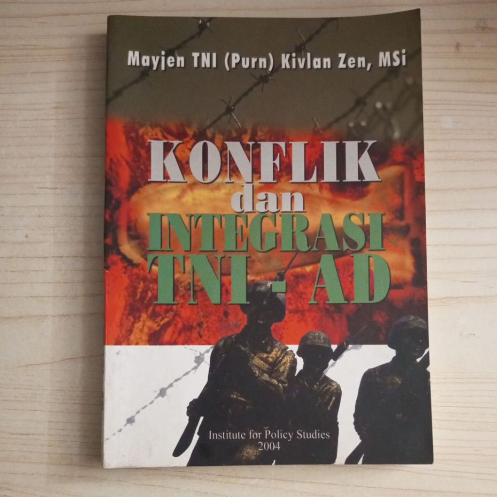 BUKU KONFLIK DAN INTEGRASI TNI AD OLEH MAYJEN TNI PURN KIVLAN ZEN MSI