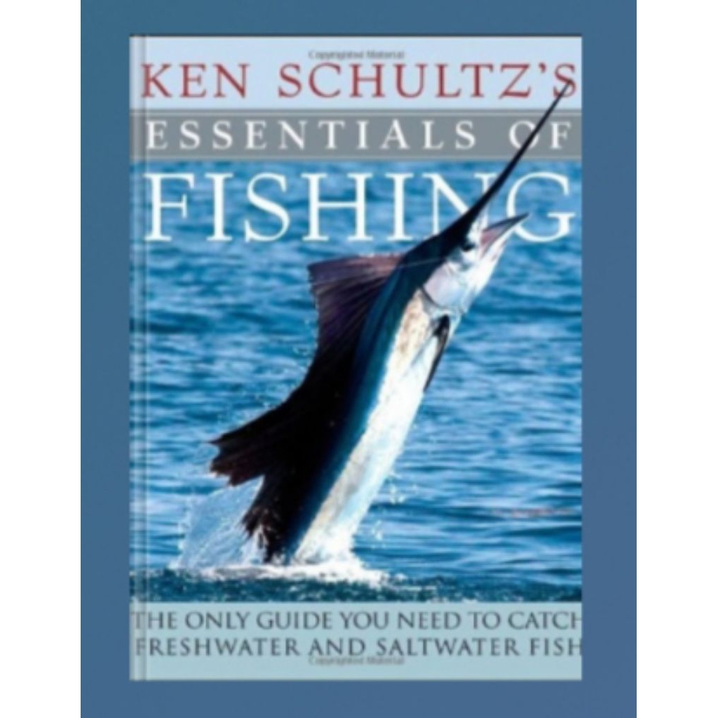 Buku Ken Schultz's Essentials of Fishing: The Only Guide You Need to Catch Freshwater