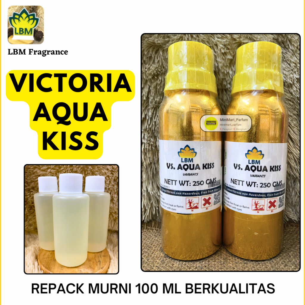 Bibit Parfum Victoria AQUA KISS ( 100 ML MURNI ) LBM Fragrance - Parfum Murni Cwe - WATER KISS BY BE