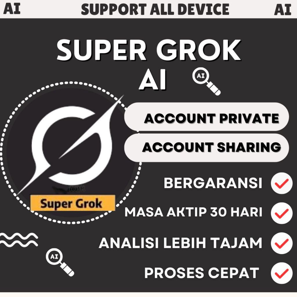 SUPER GROK AI TERBARU  PRIVATE & SHARING 1 MONTH BERGARANSI