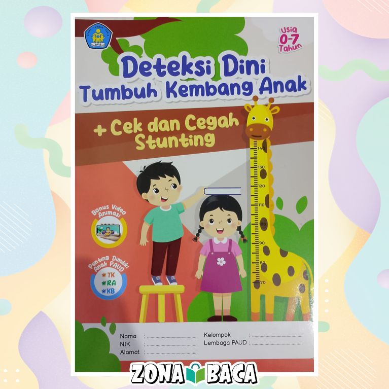 Buku DDTK I Deteksi Dini Tumbuh Kembang Anak Usia Dini / Buku Deteksi Tumbuh Kembang Anak