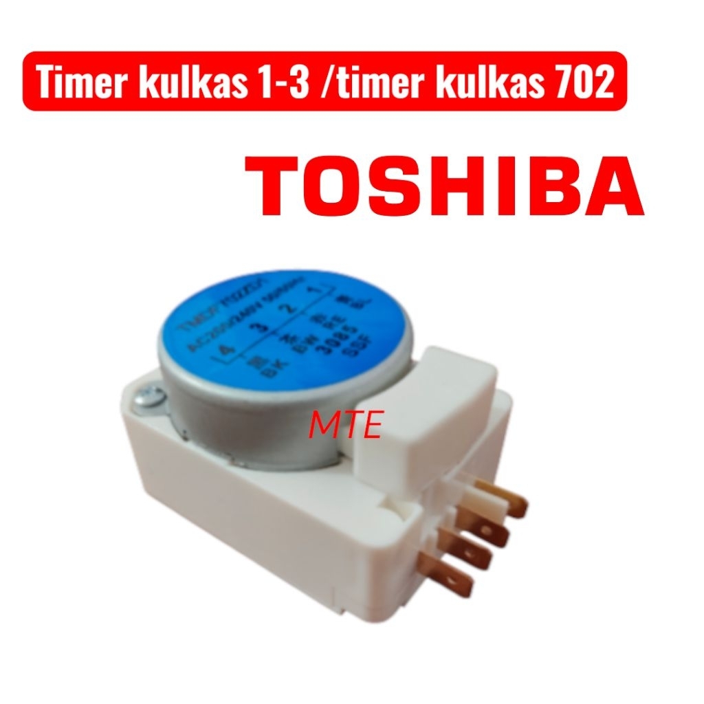 Timer kulkas Toshiba/Defrost kulkas/Timer kulkas 1-3/Timer kulkas 702 Toshiba