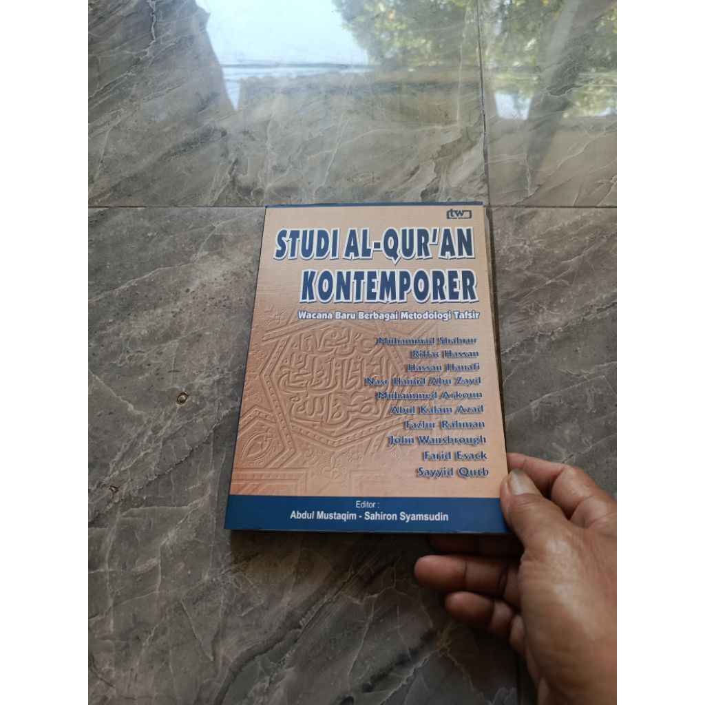 STUDI AL-QUR'AN KONTEMPORER Wacana Baru Berbagai Metodologi Tafsir- Editor:Abdul Mustaqim dkk-Di GB2