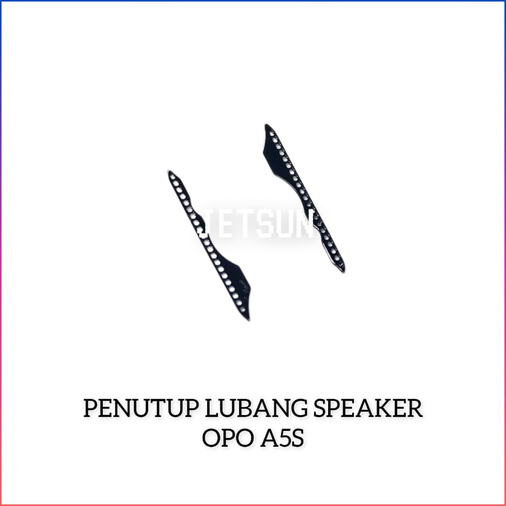 PENUTUP LUBANG SPEAKER OPPO A5S /A12