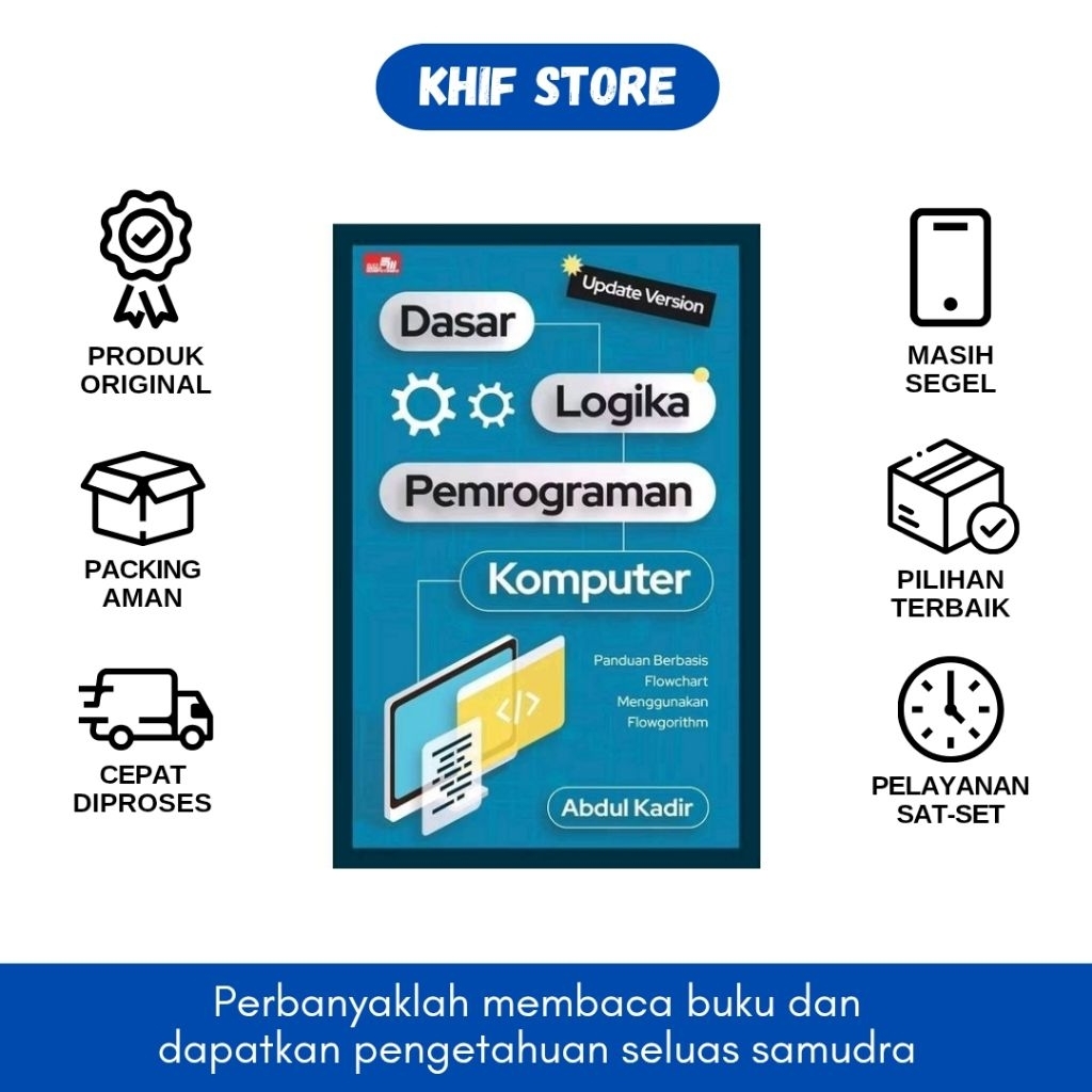 Buku Dasar Logika Pemrograman Komputer (Update Version) : Panduan Berbasis Flowchart Menggunakan Flo