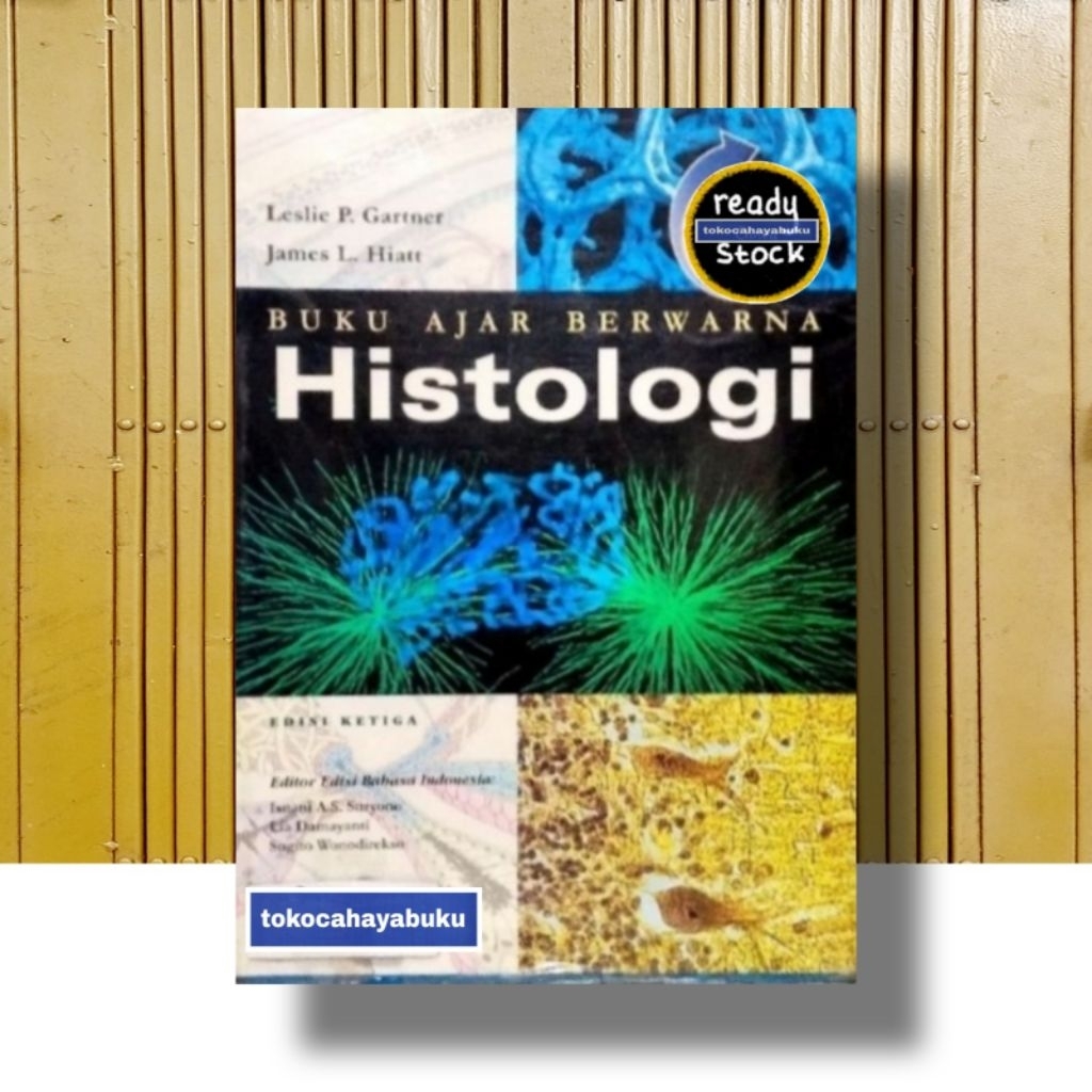 BUKU AJAR HISTOLOGI, BERWARNA, EDISI 3 LESLIE P. GARTNER