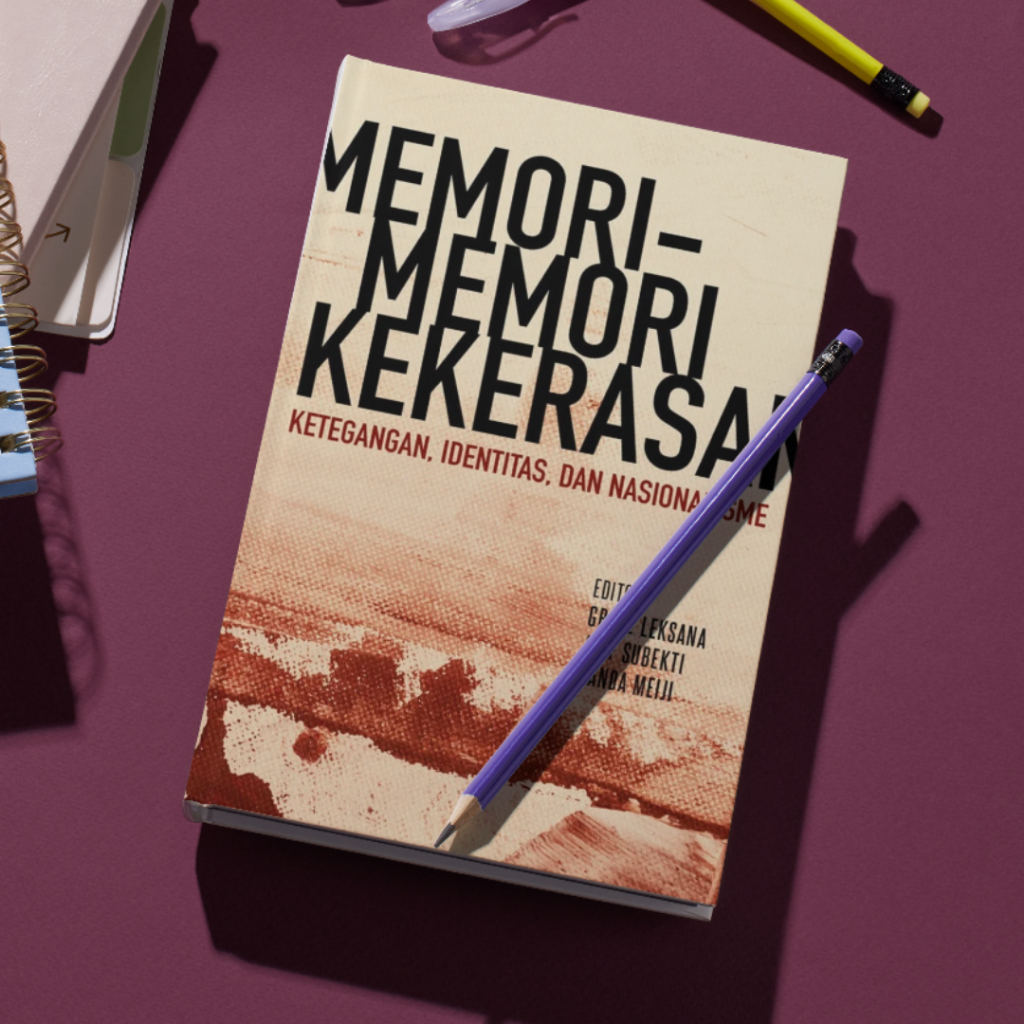 Buku Memori-Memori Kekerasan= Ketegangan, Identitas, dan Nasionalisme