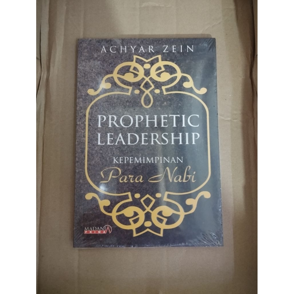 Prophetic Leadership: Kepemimpinan Para Nabi by Achyar Zein