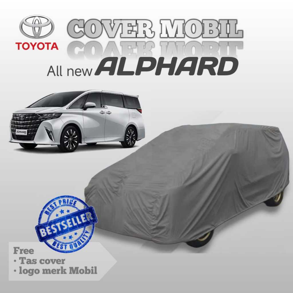 COVER MOBIL TOYOTA ALL NEW ALPHARD/ SARUNG MOBIL TOYOTA ALL NEW ALPHARD/ SELIMUT MOBIL TOYOTA ALL NE