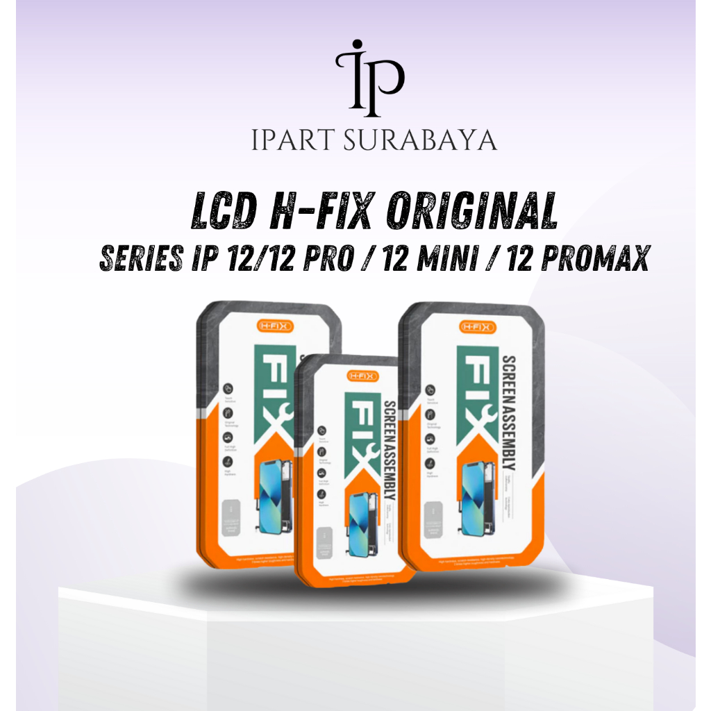 HFIX - Lcd IP 12 / 12 Pro / 12 Pro Max / 12 Mini Fullset Touchscreen Original