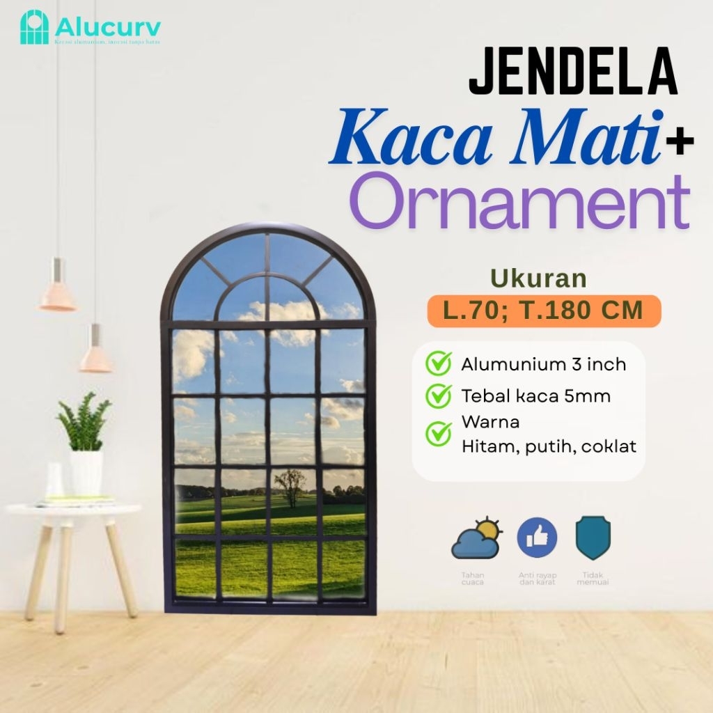 JENDELA 3" KUSEN ALUMINIUM LENGKUNG KACA MATI + ORNAMENT L.70 T.180 CM