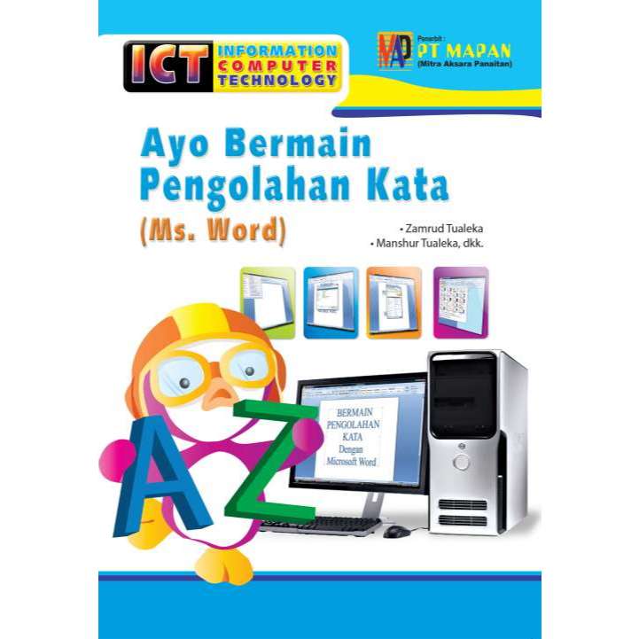 Buku ICT : Ayo Bermain Pengolahan Kata (Ms. Word)