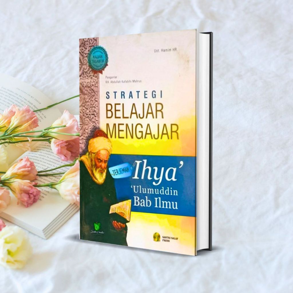 BUKU STRATEGI BELAJAR–MENGAJAR Terjemah Ihya Ulumuddin – Bab IlmuLirboyo Press