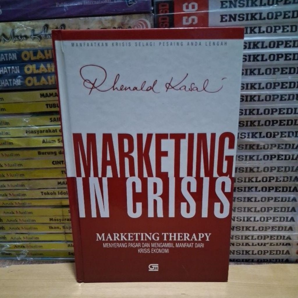 Buku Original MARKETING IN CRISIS MARKETING THERAPY MENYERANG PASAR DAN MENGAMBIL MAMFAAT DARI KRISI