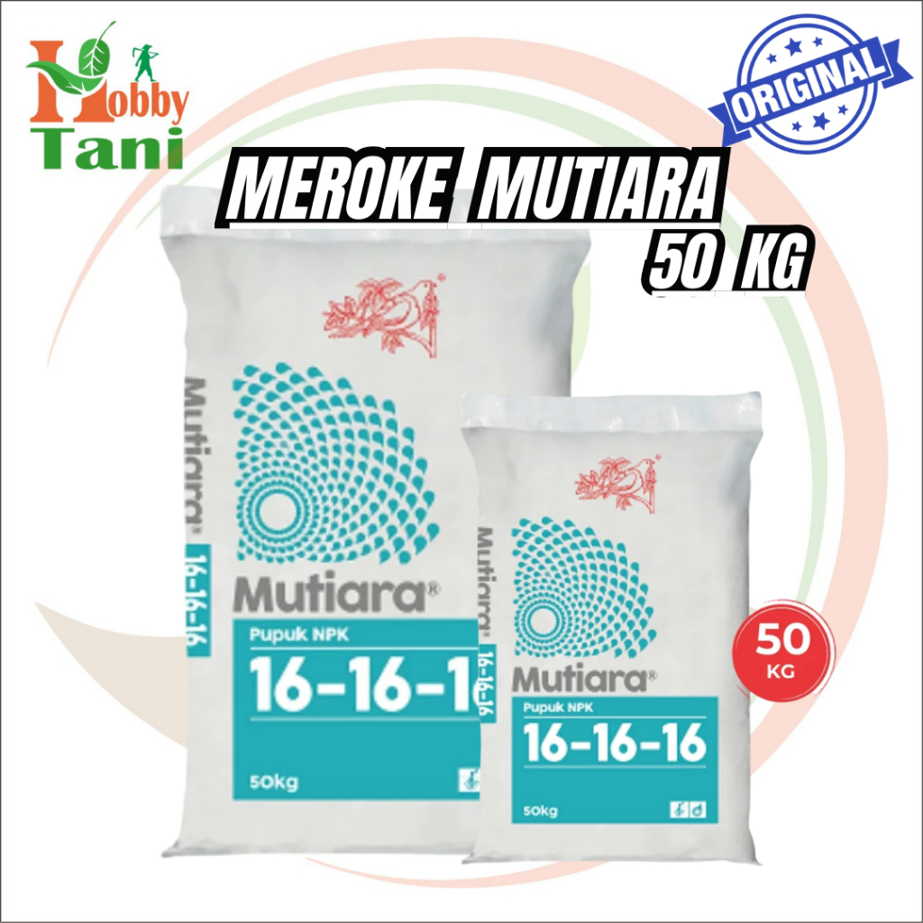 Pupuk Mutiara NPK 50kg Original | Meroke Mutiara 16 16 16 Original Kemasan Pabrik Murah