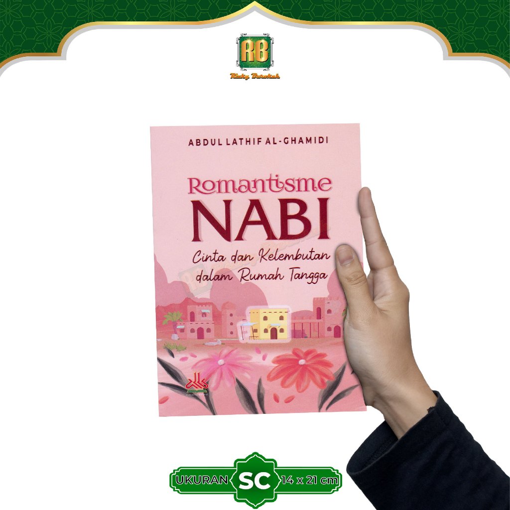 Buku Kisah Rumah Tangga Nabi - Buku Romantisme Nabi Cinta dan Kelembutan Rumah Tangga Rasulullah