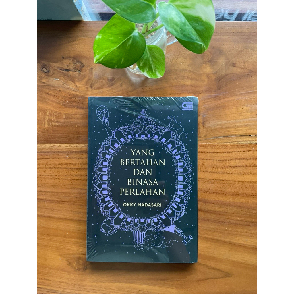 Yang Bertahan dan Binasa Perlahan - Okky Madasari