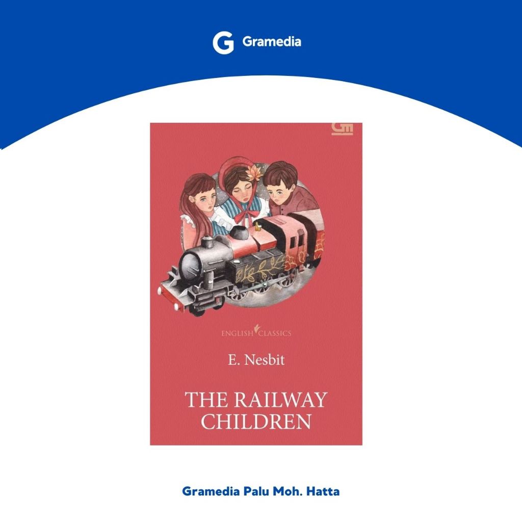 GRAMEDIA PALU-ENGLISH CLASSICS: THE RAILWAY CHILDREN