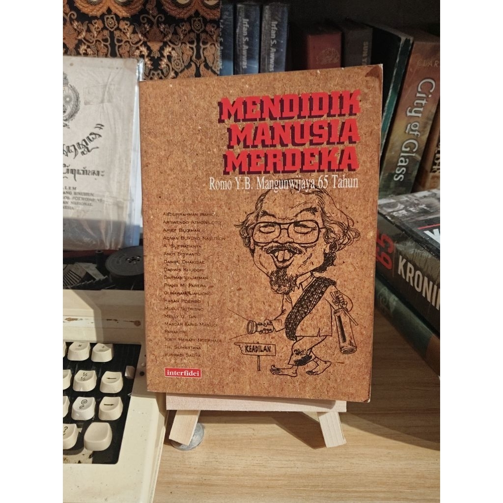 Mendidik Manusia Merdeka Y.B. Mangunwijaya 65 Tahun