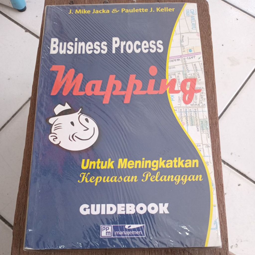 BUKU  BUSINESS PROCESS MAPPING UNTUK MENINGKATKAN KEPUASAN PELANGGAN SECOND ORIGINAL