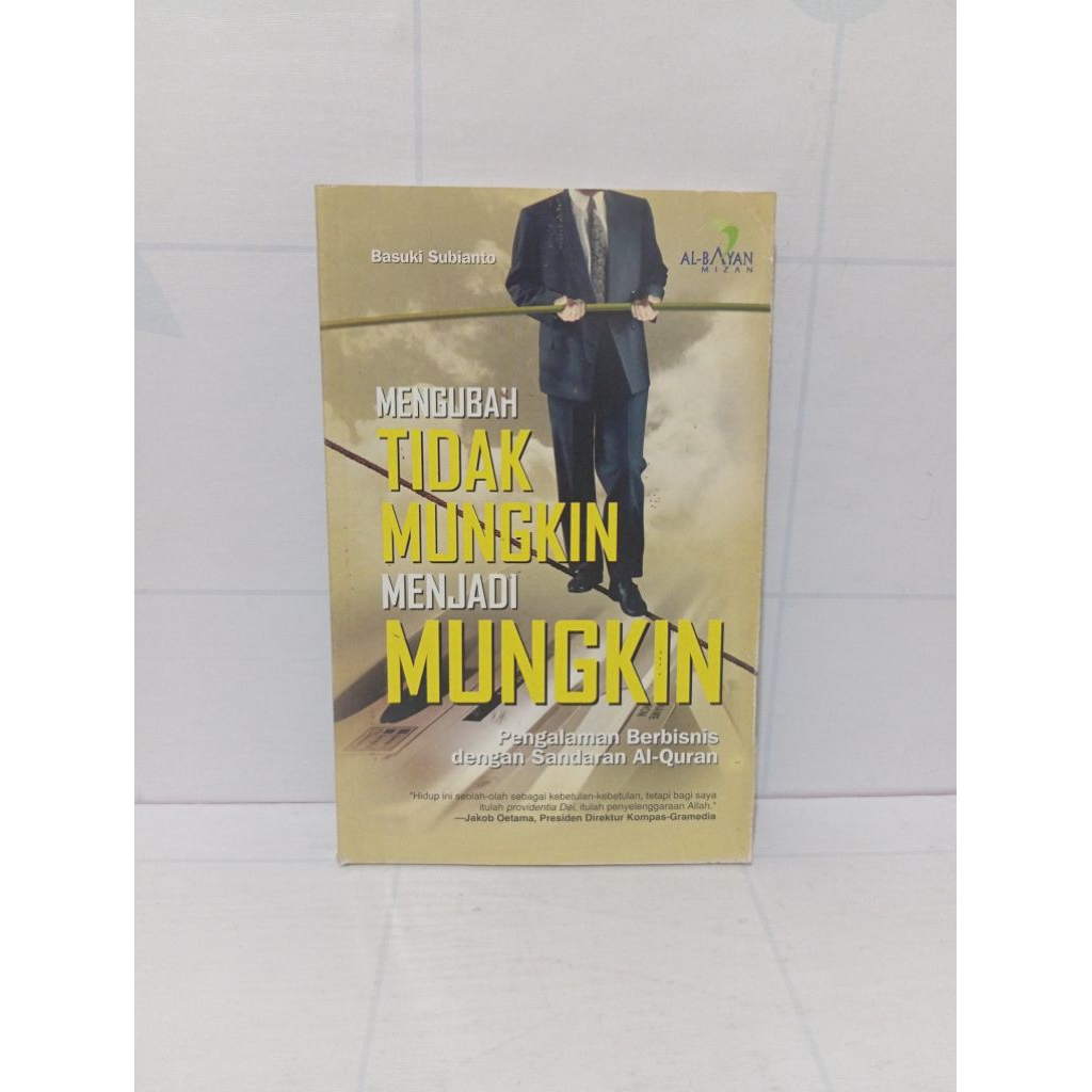 Buku Mengubah Tidak Mungkin Menjadi Mungkin By Basuki Subianto