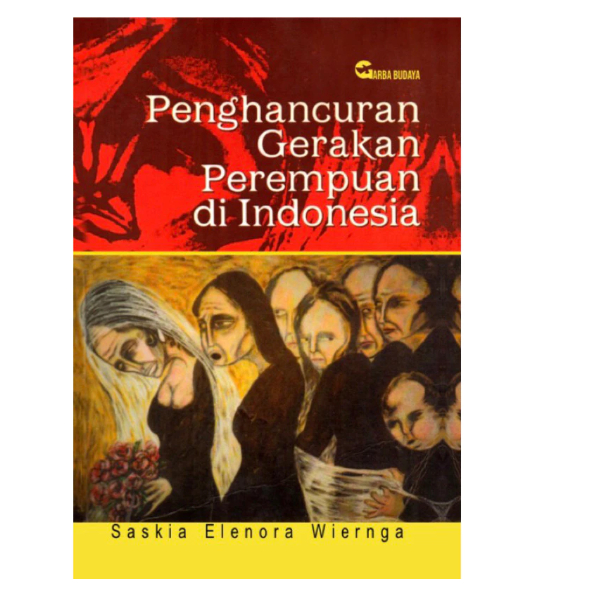 Penghancuran Gerakan Perempuan di Indonesia - Saskia