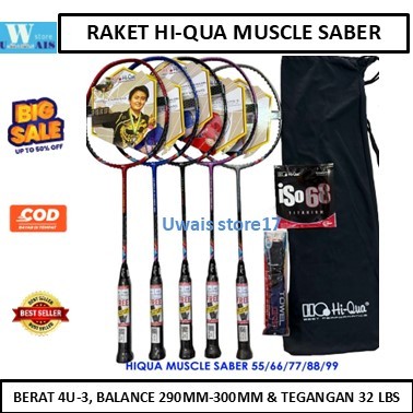 RAKET BULUTANGKIS HIQUA HQ HI-QUA MUSCLE SABER 55/66/77/88/99 BADMINTON 32 LBS FULL SET ORIGINAL