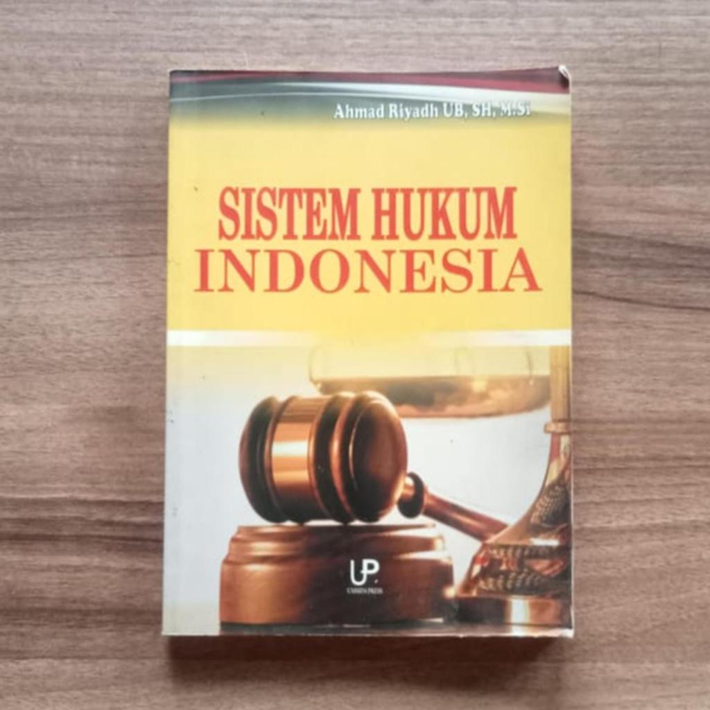 Sistem Hukum Indonesia - Ahmad Riyadh UB. SH, M.Si