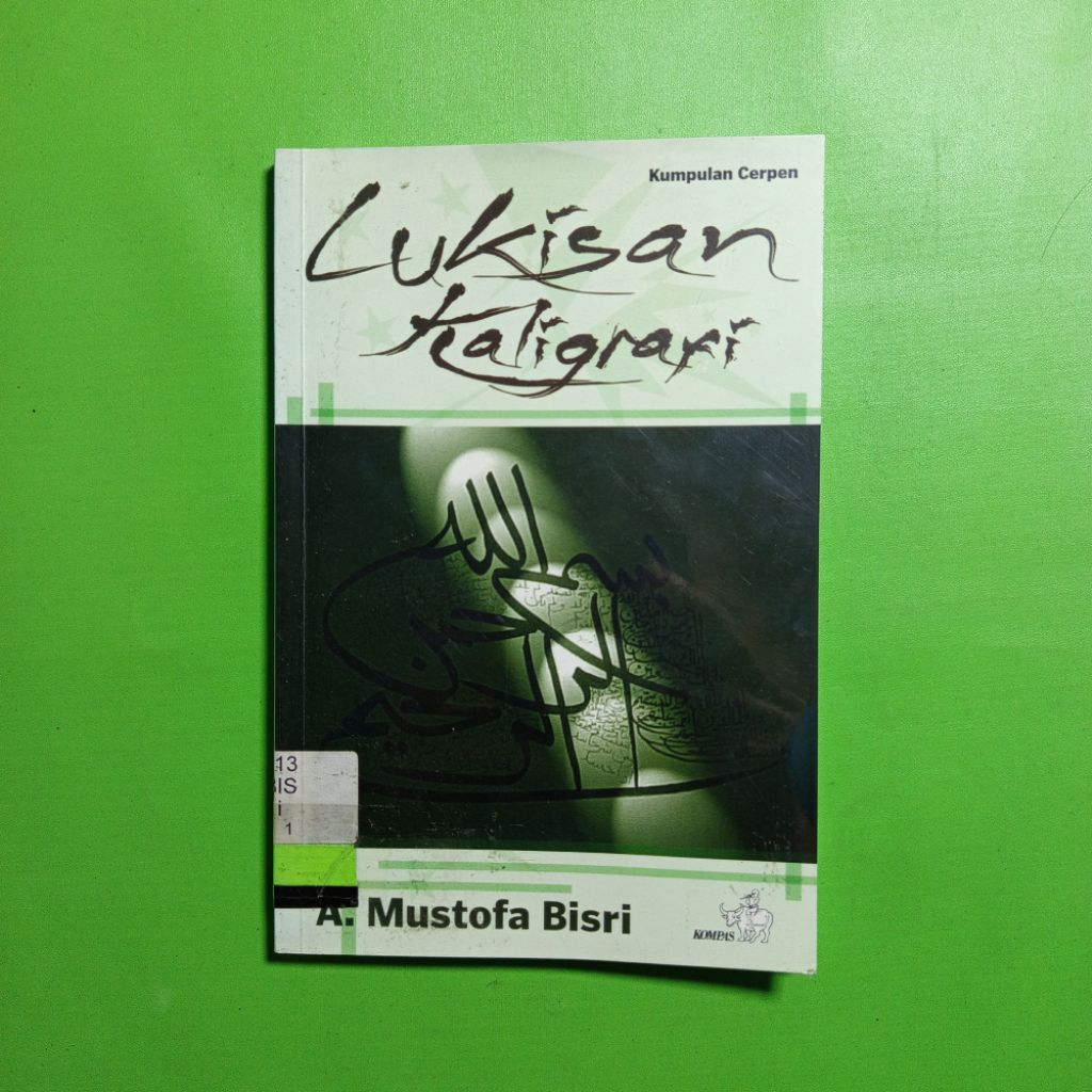 Lukisan Kaligrafi: Kumpulan Cerpen - A. Mustofa Bisri