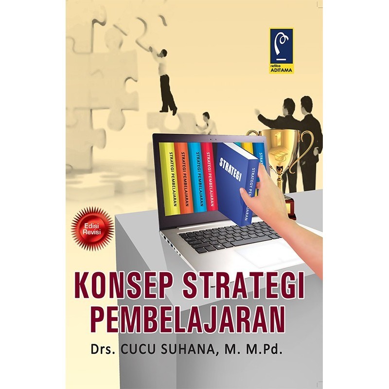 BUKU KONSEP STRATEGI PEMBELAJARAN    DRS. CUCU SUHANA, M.M.PD.  RAFIKA/REFIKA