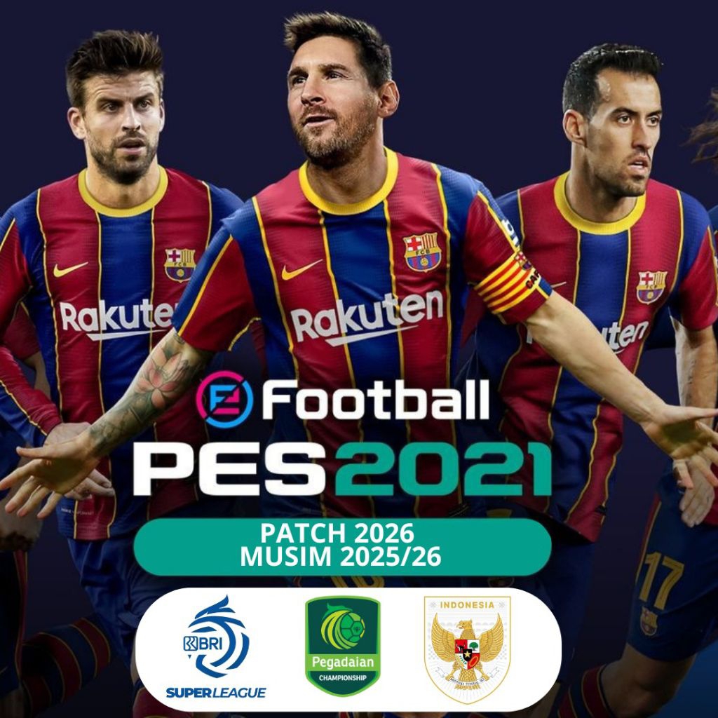 PES 2021 EFOOTBALL PATCH 2026 MUSIM 2025/26 LIGA 1 LIGA 2 TIMNAS PC GAME