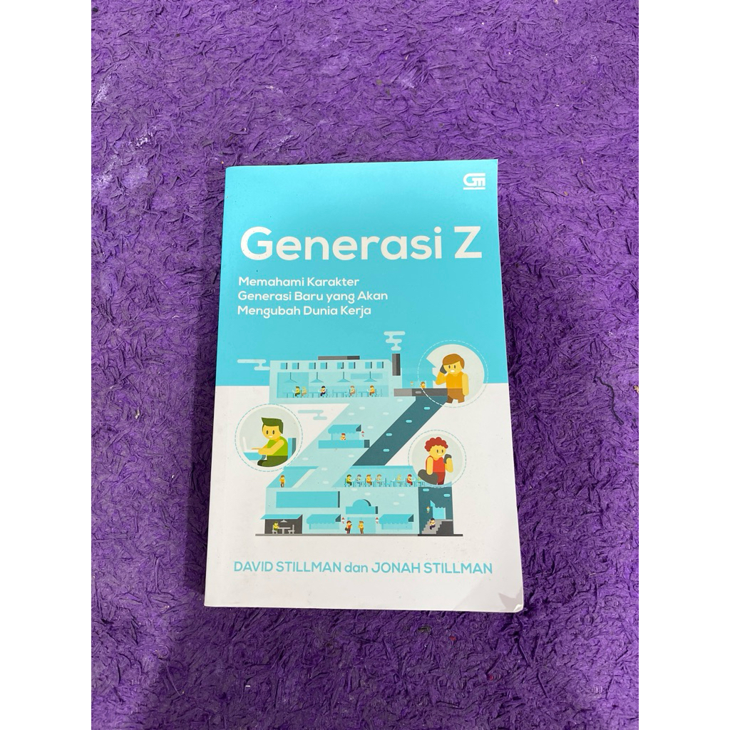 GENERASI Z MEMAHAMI KARAKTER GENERASI BARU YANG AKAN MENGUBAH DUNIA