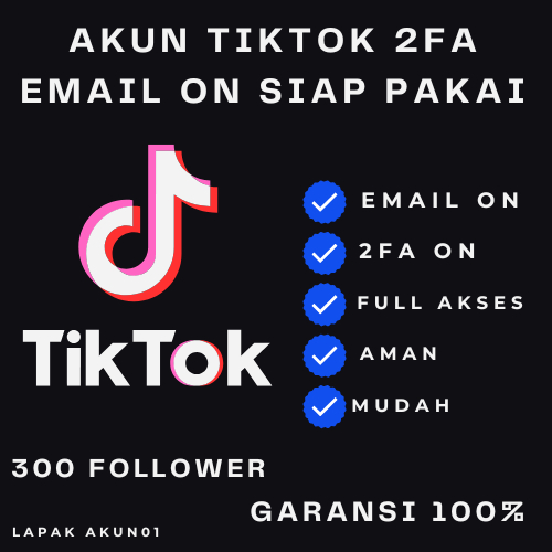 AKUN TIKTOK FOLLOWER AKTIF – FOLLOWERS 300+–1K+ – 2FA AKTIF & BERGARANSI