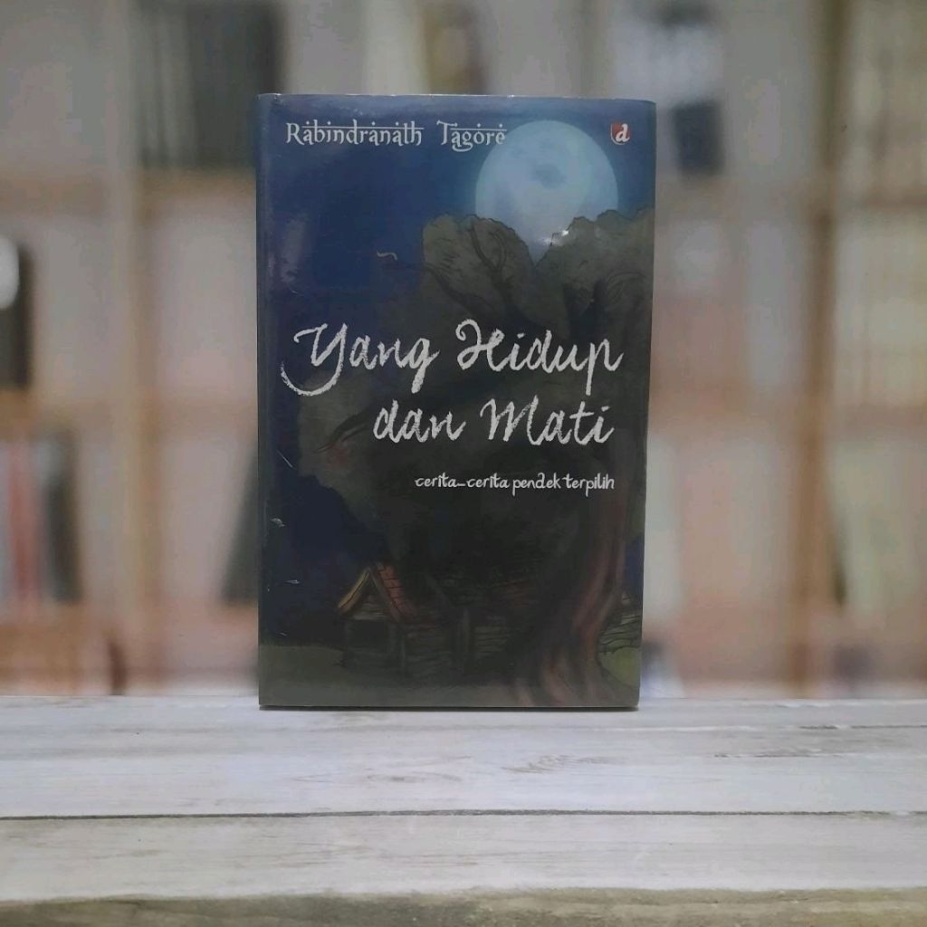 Yang Hidup Dan Mati - Cerpen Terpilih Rabindranath Tagore - Original