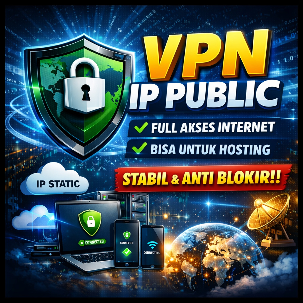 VPN IP Public Static – Stabil, Full Akses, Anti Blokir ISP